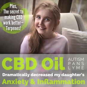 The secret behind making CBD oil work dramatically better for my daughter's anxiety & inflammation | Terpenes